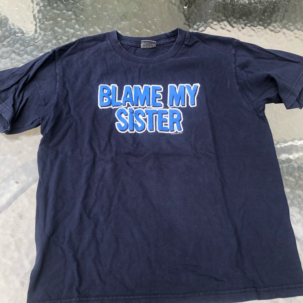 Blame my sister short sleeve large shirt boys